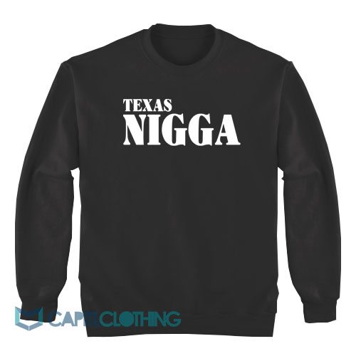 Texas-Nigga-Sweatshirt1