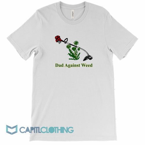 Dad-Against-Weed-Tee