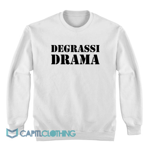 Degrassi-Drama-Sweatshirt1