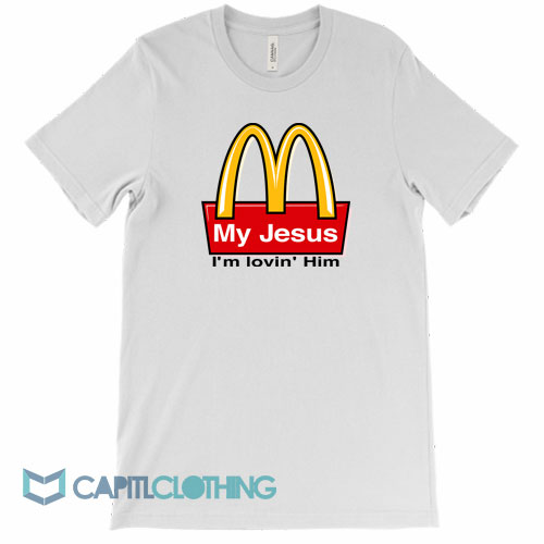 My-Jesus-I’m-Lovin’-Him-McDonald’s-Tee