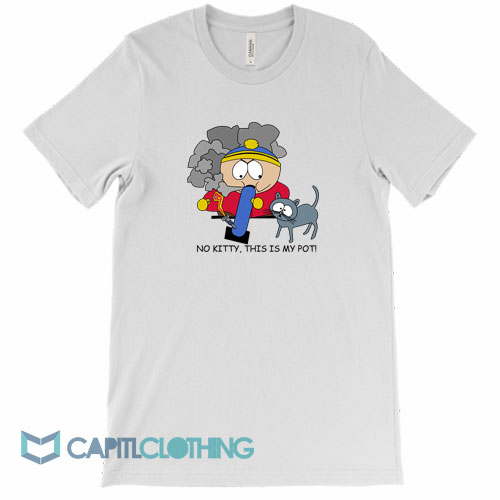 South-Park-Cartman-No-Kitty-This-Is-My-Pot-Tee