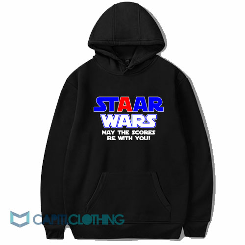 Staar Wars May The Scores Be With You Hoodie