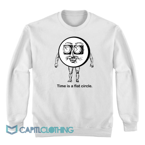 Time-Is-A-Flat-Circle-Sweatshirt1