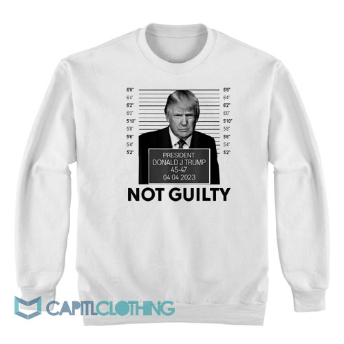 Donald Trump Mugshot No Guilty Sweatshirt