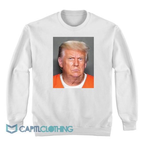 Donald Trump Mugshot Sweatshirt