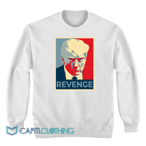 Donald Trump Revenge Sweatshirt