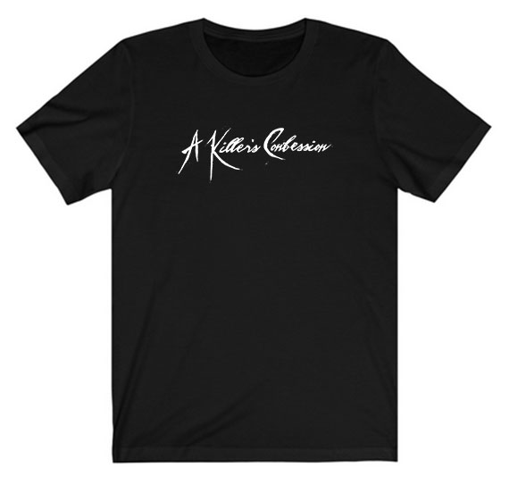 A Killer's Confession Tee