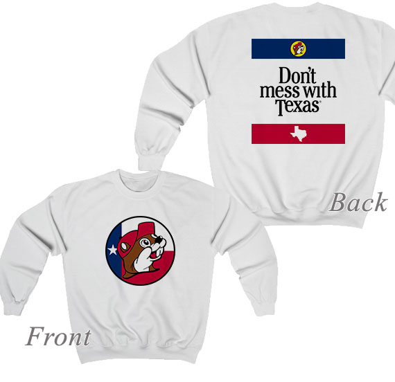 Buc-Ees Don't Mess With Texas Sweatshirt