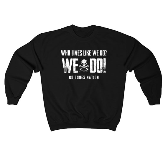 Kenny Chesney We Do No Shoes Nation Sweatshirt