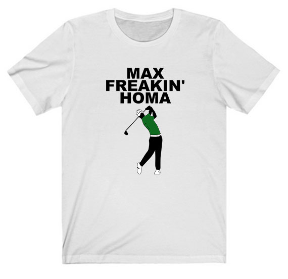 Max Freakin Homa Tee