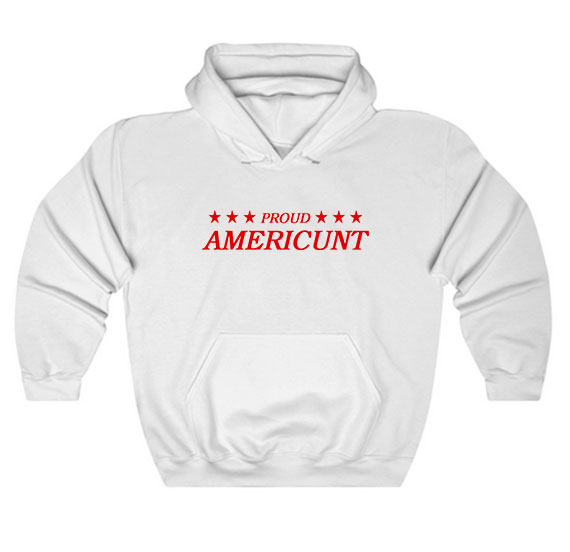 Proud Americunt Hoodie