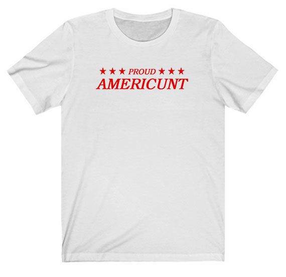 Proud Americunt Tee