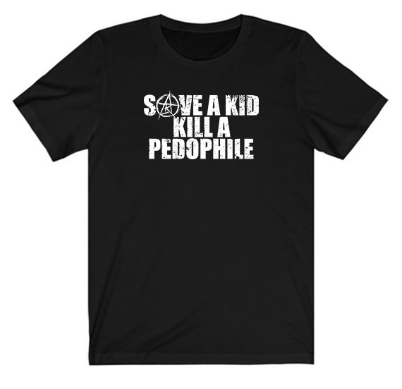 Save A Kid Kill A Pedophile Tee