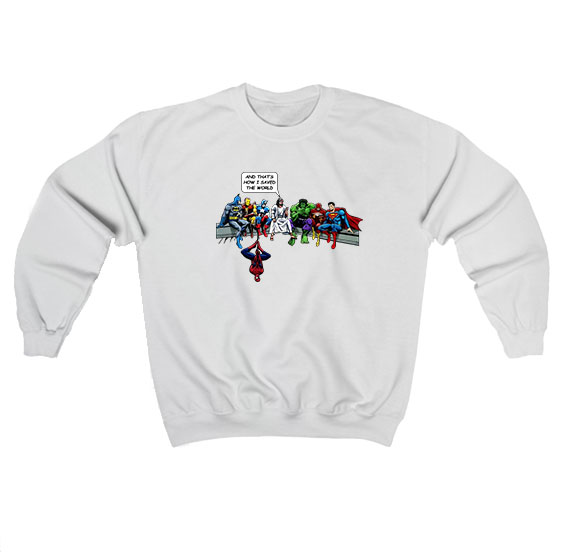 And Thats How I Saved The World Sweatshirt